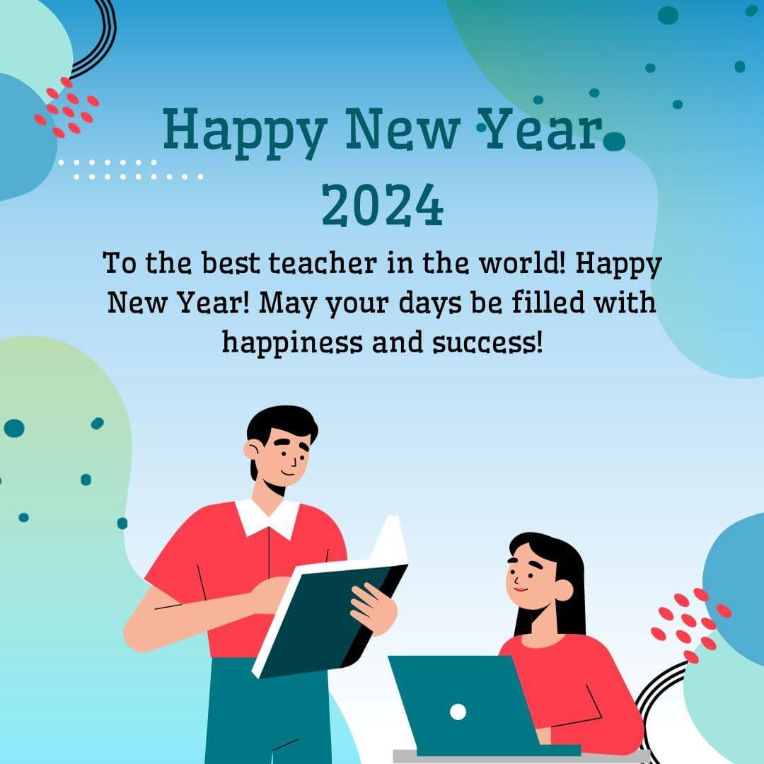 75 Best Happy New Year 2024 Wishes for Teachers (with Images