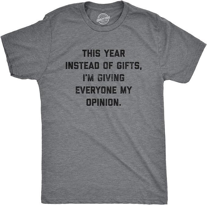 1 Christmas Funny Shirt I Am Giving My Openion This Year No Gifts