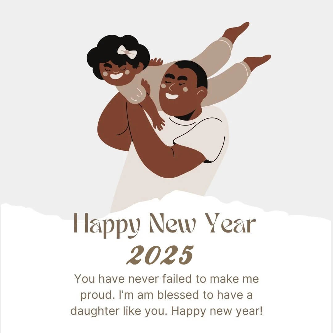 New Year 2025 Wishes For Daughter From Dad