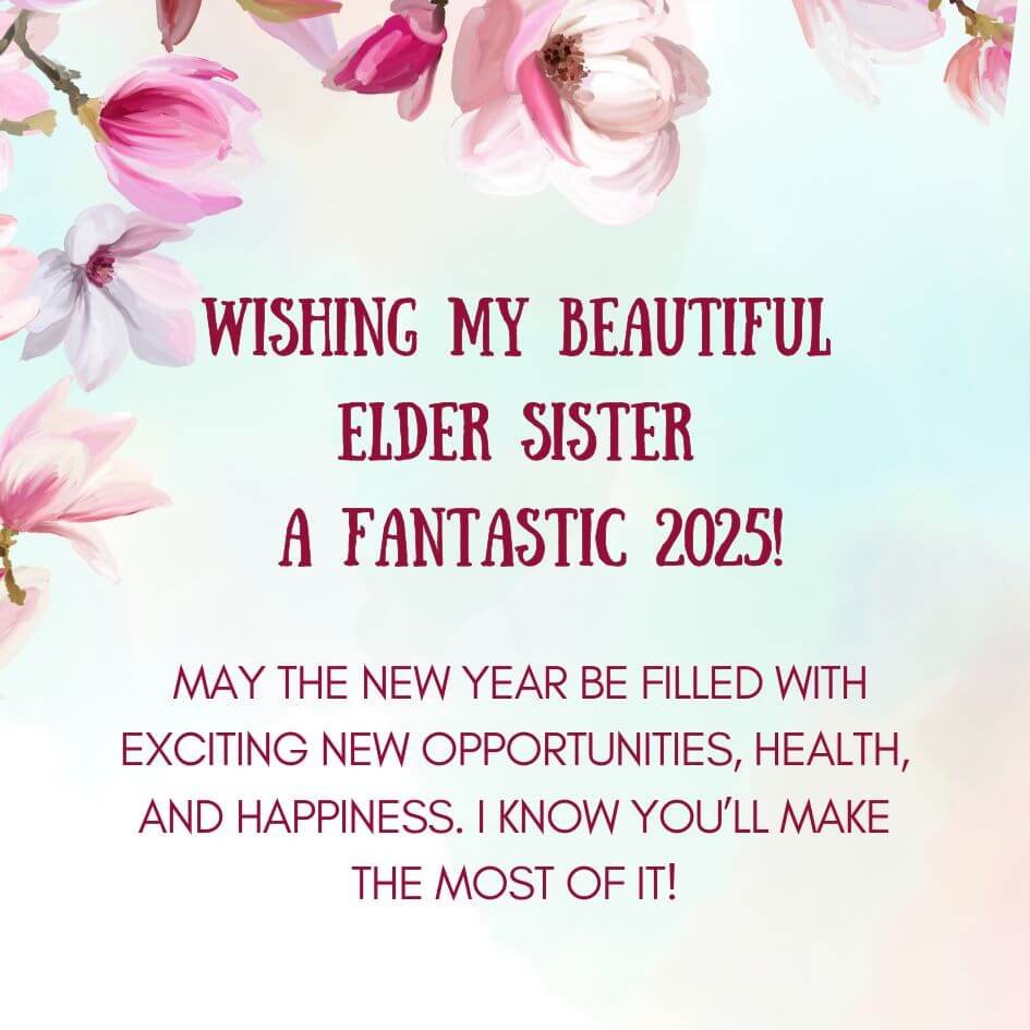 Happy New Year Wishes For My Elder Sister 2025